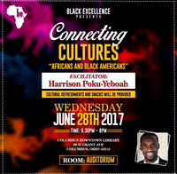 "Connecting Cultures" ~  Africans & African Americans ~ Hosted by: Black Excellence